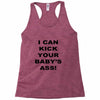 i can kick your babys ass Racerback Tank