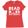read books not shirts Ladies Fitted T-Shirt