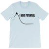 i have potential T-Shirt