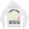 I Don't Care How Many Miles Per Gallon Zipper Hoodie