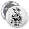 my yoda shirt, this is Pin-back button