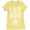 I Did Not Become a Mechanic to Fix Your for Free Ladies Fitted T-Shirt