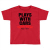 Plays With Cars Toddler T-shirt