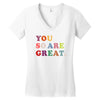 You Are So Great Women's V-Neck T-Shirt