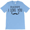daddy i love you T-Shirt
