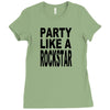funny t shirt party like a rockstar tee hilarious shirt Ladies Fitted T-Shirt
