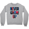 never grow up (2) Crewneck Sweatshirt