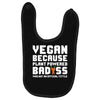 Vegan Because Plant Powered Badass Was Not an Offical Tittle Full Baby Bibs