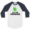 its 420 somewhere 3/4 Sleeve Shirt