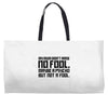 my mum didn't raise no fool. Weekender Totes