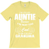 I&rsquo;m Called Auntie Because I&rsquo;m Way Too Cool To Be Called Grandma T-Shirt