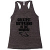 Greatest Boyfriend In The Universe Racerback Tank