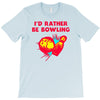 id rather be bowling T-Shirt