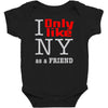 i only like ny as a friend Baby Bodysuit