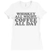 whiskey all night coffee all day Ladies Fitted T-Shirt