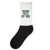 school kills my vibe Socks