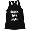 dissent dont relent Racerback Tank