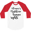 women's rights are human rights 3/4 Sleeve Shirt