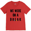 Friends Quote - We Were On A Break V-Neck Tee