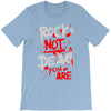 rock's not dead you are T-Shirt