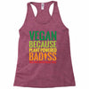 vegan because plant powered badiss was not an offical title Racerback Tank