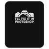 i'll fix it in photoshop Mousepad