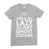 this is my lazy ghost costume 3 Ladies Fitted T-Shirt