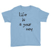 life is a journey Youth Tee