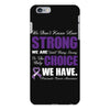 we don't know how strong we are until being strong is the only choice iPhone 6 Plus/6s Plus Case