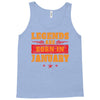 Legends Are Born In January Tank Top
