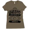 Queens Are Born In March Ladies Fitted T-Shirt