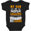 My Son Is Super Awesome His Daddy Baby Bodysuit