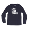 Live Love Teach Long Sleeve Shirts