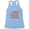 books and cats and coffee Racerback Tank