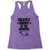 Greatest Daddy In The Universe Racerback Tank