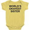 worl'd okayest sister Baby Onesie