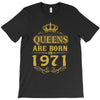 queens are born in 1971 T-Shirt