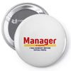 Manager Of Myselfy i Was Nobody Before Social Media Pin-back button