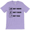 Don't drown crash walk Tee Swim Bike Run Triathle T-Shirt