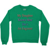 my daughter knows best shes anengineer Crewneck Sweatshirt