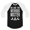 we are the weirdos mister 3/4 Sleeve Shirt