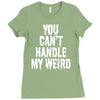 you can't handle my weird Ladies Fitted T-Shirt