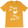 sip me baby one more time wine glass T-Shirt