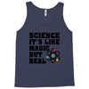 Science It's Like Magic But Real Tank Top