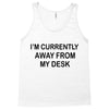 im currently away Tank Top