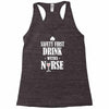 drink with a nurse Racerback Tank