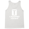 i pooped today Tank Top