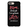 Mom Great Job I'm Awesome Love Happy Mother's Day iPhone 8 Plus