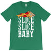 slice slice baby T-Shirt