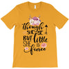 Tough She Be But Little She Is Fierce T-Shirt